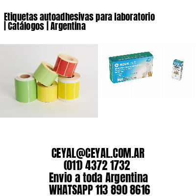 Etiquetas autoadhesivas para laboratorio | Catálogos | Argentina