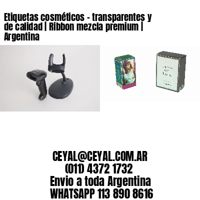 Etiquetas cosméticos – transparentes y de calidad | Ribbon mezcla premium | Argentina