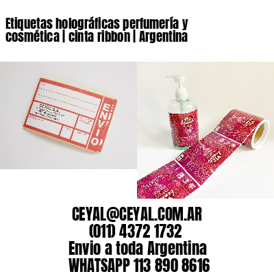 Etiquetas holográficas perfumería y cosmética | cinta ribbon | Argentina