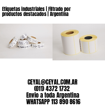 Etiquetas industriales | Filtrado por productos destacados | Argentina