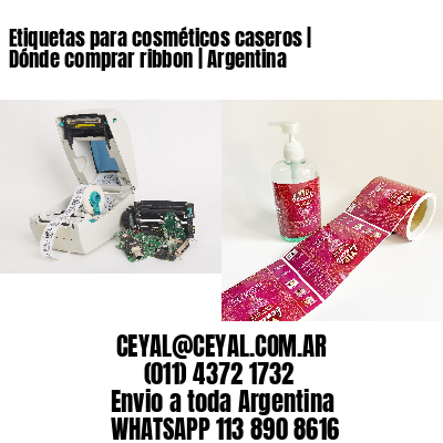 Etiquetas para cosméticos caseros | Dónde comprar ribbon | Argentina