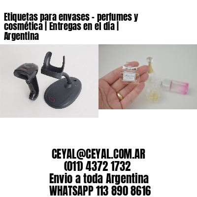 Etiquetas para envases – perfumes y cosmética | Entregas en el día | Argentina