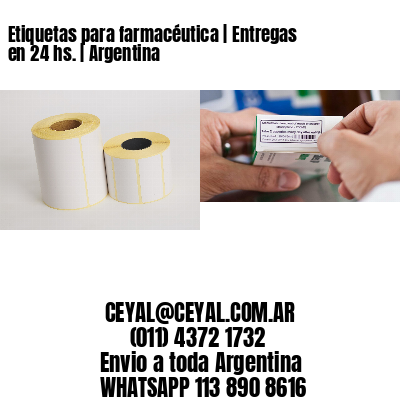 Etiquetas para farmacéutica | Entregas en 24 hs. | Argentina