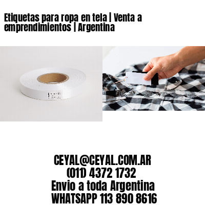 Etiquetas para ropa en tela | Venta a emprendimientos | Argentina