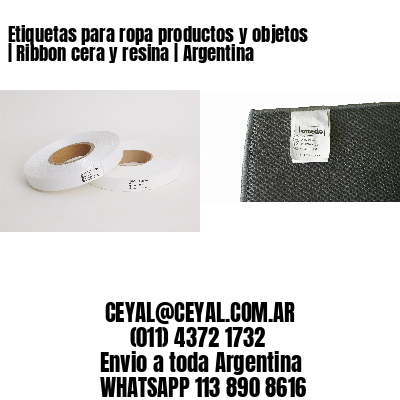 Etiquetas para ropa productos y objetos | Ribbon cera y resina | Argentina