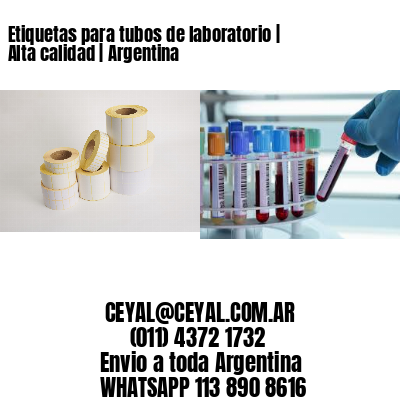 Etiquetas para tubos de laboratorio | Alta calidad | Argentina