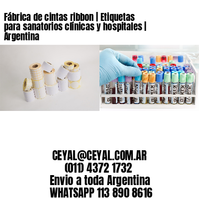 Fábrica de cintas ribbon | Etiquetas para sanatorios clínicas y hospitales | Argentina
