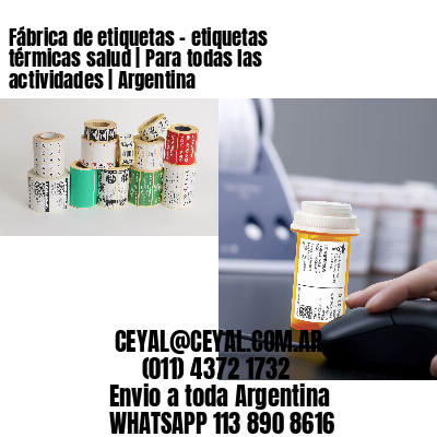 Fábrica de etiquetas – etiquetas térmicas salud | Para todas las actividades | Argentina