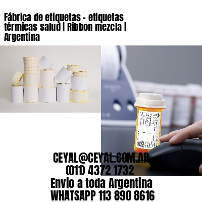 Fábrica de etiquetas – etiquetas térmicas salud | Ribbon mezcla | Argentina