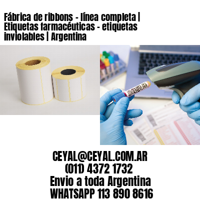 Fábrica de ribbons - línea completa | Etiquetas farmacéuticas - etiquetas inviolables | Argentina