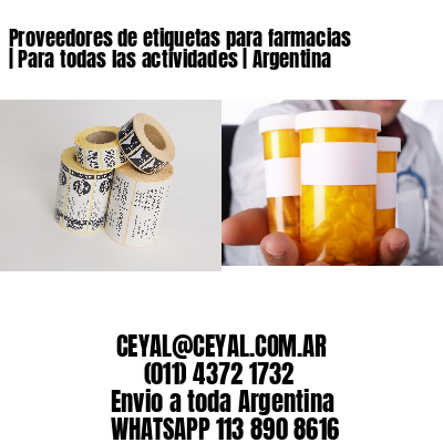 Proveedores de etiquetas para farmacias | Para todas las actividades | Argentina