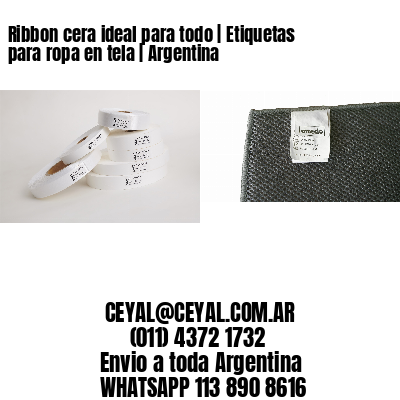 Ribbon cera ideal para todo | Etiquetas para ropa en tela | Argentina