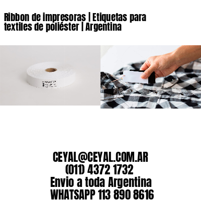 Ribbon de impresoras | Etiquetas para textiles de poliéster | Argentina