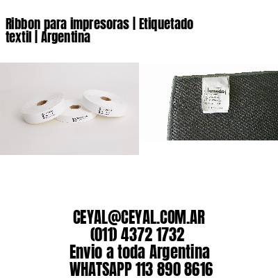 Ribbon para impresoras | Etiquetado textil | Argentina