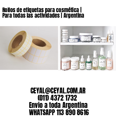 Rollos de etiquetas para cosmética | Para todas las actividades | Argentina