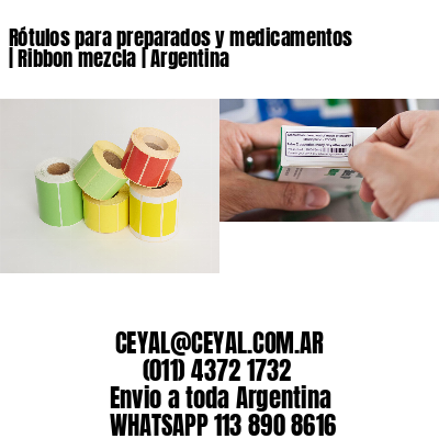 Rótulos para preparados y medicamentos | Ribbon mezcla | Argentina
