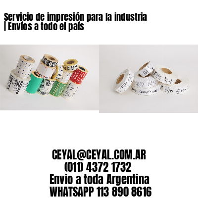 Servicio de impresión para la industria | Envíos a todo el país