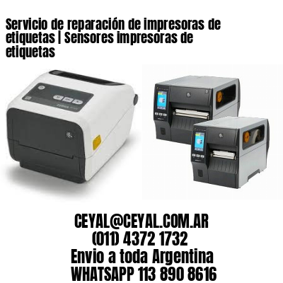 Servicio de reparación de impresoras de etiquetas | Sensores impresoras de etiquetas