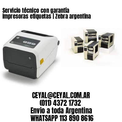 Servicio técnico con garantía impresoras etiquetas | Zebra argentina