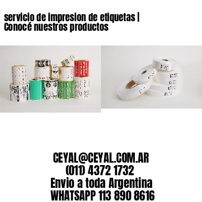 servicio de impresion de etiquetas | Conocé nuestros productos