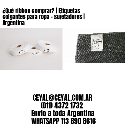 ¿Qué ribbon comprar? | Etiquetas colgantes para ropa – sujetadores | Argentina