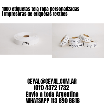 1000 etiquetas tela ropa personalizadas | Impresoras de etiquetas textiles