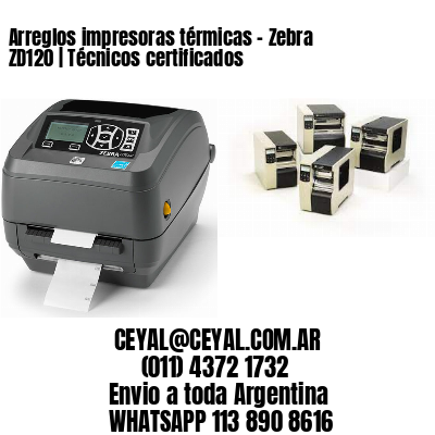 Arreglos impresoras térmicas – Zebra ZD120 | Técnicos certificados