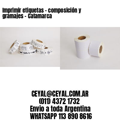 Imprimir etiquetas - composición y gramajes - Catamarca