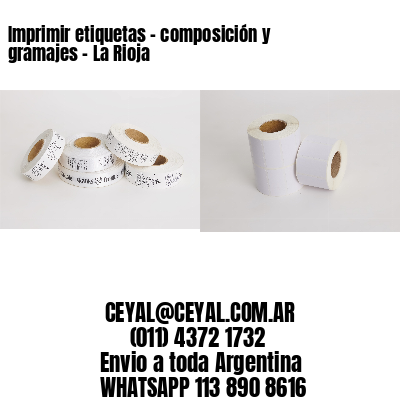 Imprimir etiquetas - composición y gramajes - La Rioja