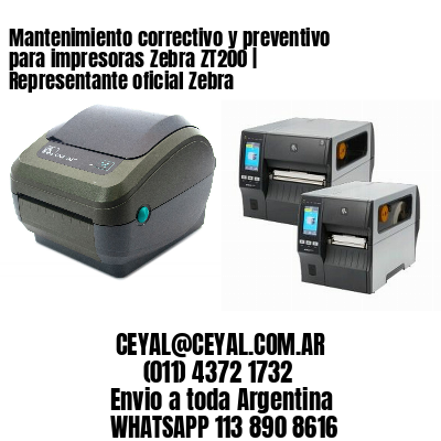 Mantenimiento correctivo y preventivo para impresoras Zebra ZT200 | Representante oficial Zebra