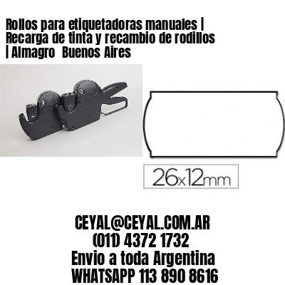 Rollos para etiquetadoras manuales | Recarga de tinta y recambio de rodillos | Almagro  Buenos Aires