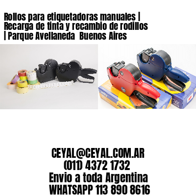 Rollos para etiquetadoras manuales | Recarga de tinta y recambio de rodillos | Parque Avellaneda  Buenos Aires