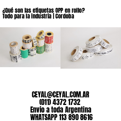 ¿Qué son las etiquetas OPP en rollo? Todo para la industria | Cordoba