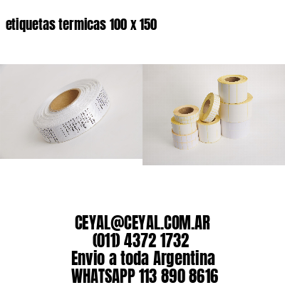 etiquetas termicas 100 x 150