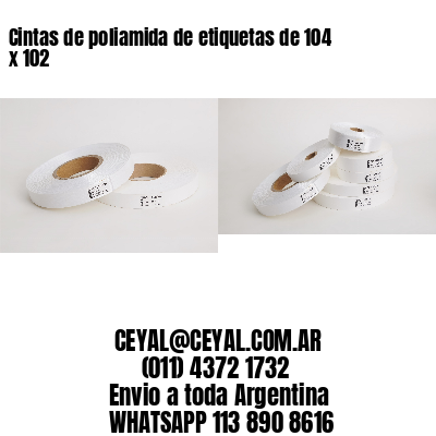 Cintas de poliamida de etiquetas de 104 x 102