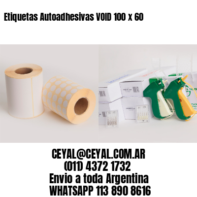 Etiquetas Autoadhesivas VOID 100 x 60