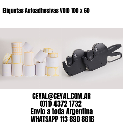 Etiquetas Autoadhesivas VOID 100 x 60
