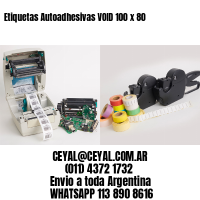 Etiquetas Autoadhesivas VOID 100 x 80