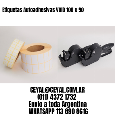 Etiquetas Autoadhesivas VOID 100 x 90
