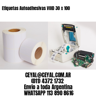 Etiquetas Autoadhesivas VOID 30 x 100