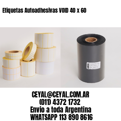 Etiquetas Autoadhesivas VOID 40 x 60
