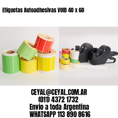 Etiquetas Autoadhesivas VOID 40 x 60