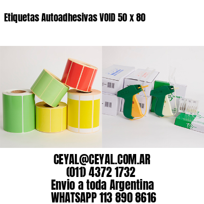 Etiquetas Autoadhesivas VOID 50 x 80