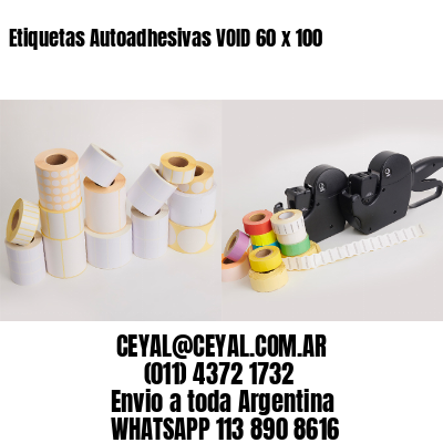 Etiquetas Autoadhesivas VOID 60 x 100