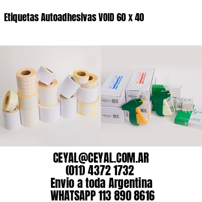 Etiquetas Autoadhesivas VOID 60 x 40