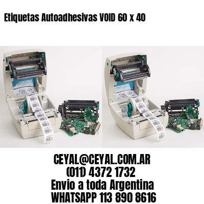 Etiquetas Autoadhesivas VOID 60 x 40