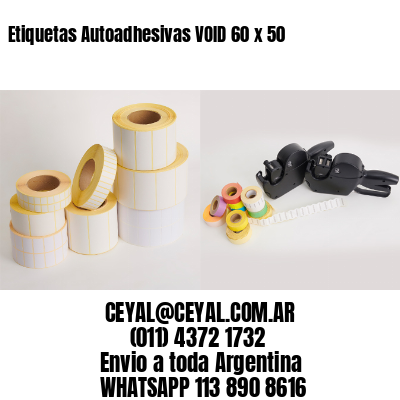 Etiquetas Autoadhesivas VOID 60 x 50