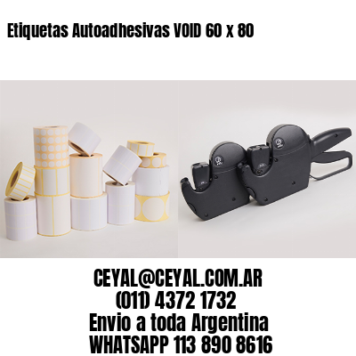 Etiquetas Autoadhesivas VOID 60 x 80