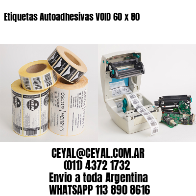 Etiquetas Autoadhesivas VOID 60 x 80