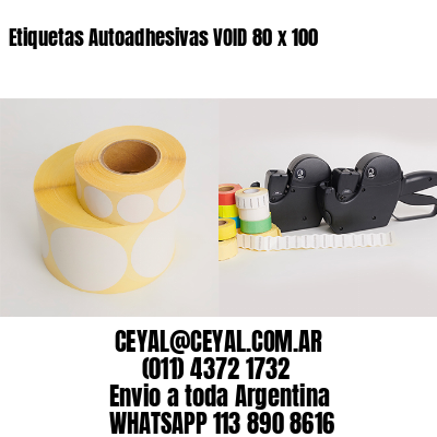 Etiquetas Autoadhesivas VOID 80 x 100